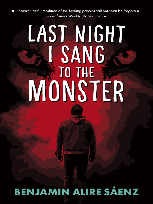 Title details for Last Night I Sang to the Monster by Benjamin Alire Sáenz - Wait list